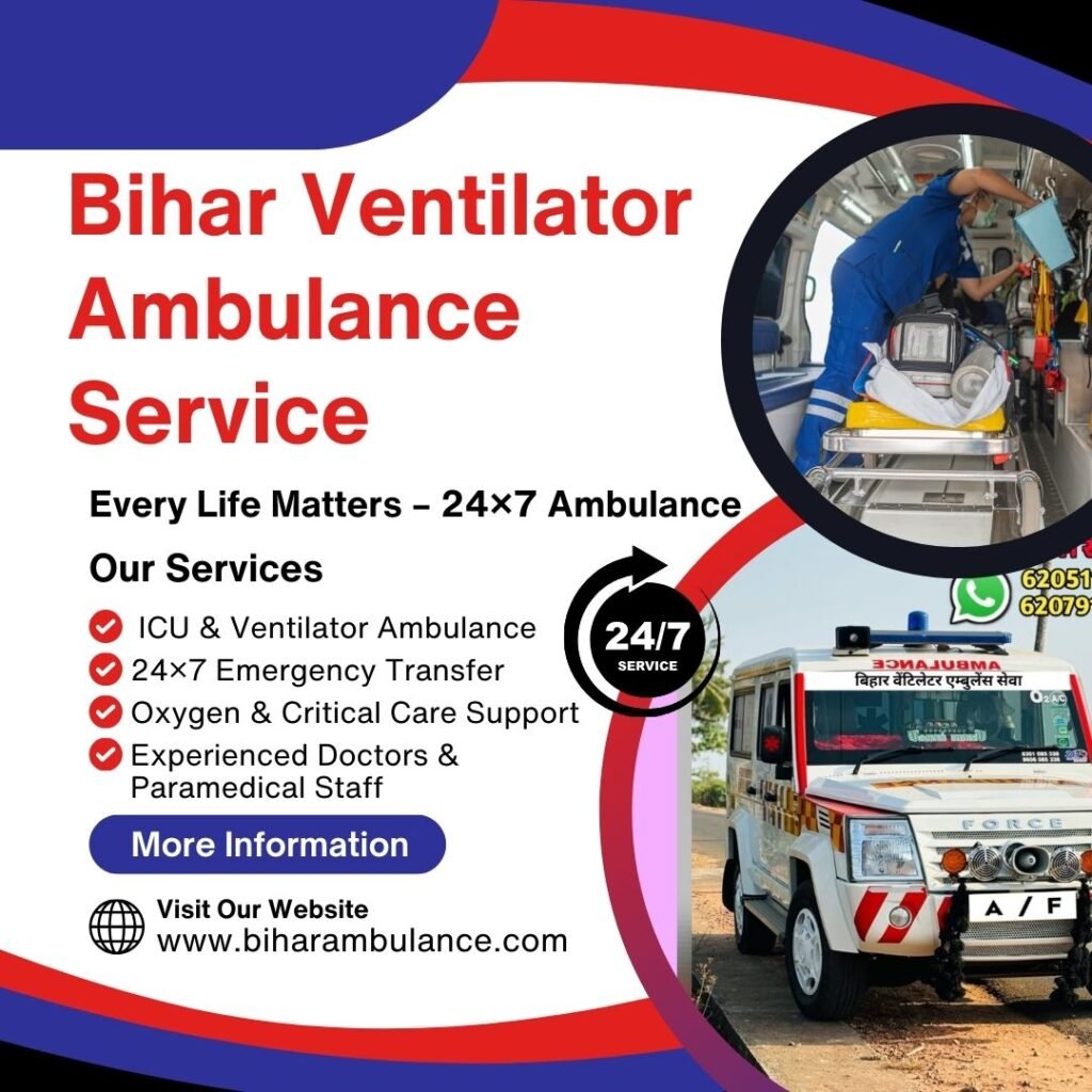 Bihar Ventilator Ambulance Service – 24x7 ICU Ambulance in Samastipur